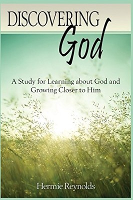 Discovering God : a Study for Learning about God and Gr -  NEW Hermie Reynolds 2