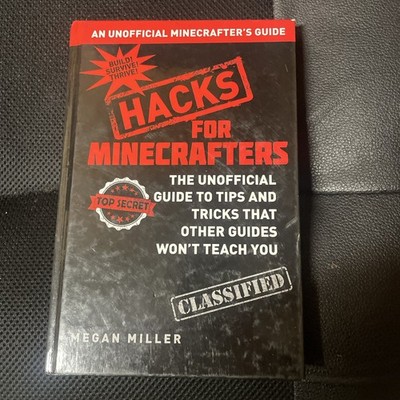 Hacks for Minecrafters: Master Builder: An Unofficial Guide by Megan Miller