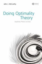 Doing Optimality Theory : Applying Theory to Data, Paperback by McCarthy, Joh...