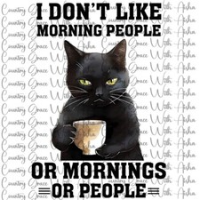 Sublimation Print I Dont Like Mornings Cat Ready Press Paper Ink Heat Transfer