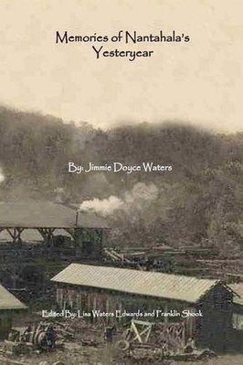 Memories of Nantahala's Yesteryear: A Glimpse Into One Life Experience in the La