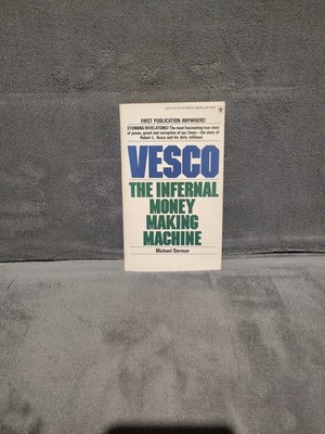 Vesco: The Infernal Money Making Machine (A Berkley Medallion) By Michael Dorman