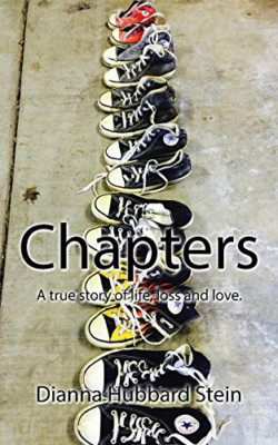 Chapters: a True Story of Life, Loss and Love. -  NEW Dianna Hubbard  2015