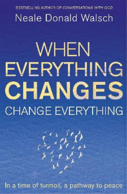 Neale Donald Walsch When Everything Changes, Change Everything (Taschenbuch)