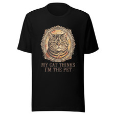 Funny Cat T-Shirt My Cat Thinks I'm The Pet Unisex Cotton Tee Cat Lover Gift