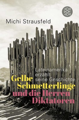 Gelbe Schmetterlinge und die Herren Diktatoren | Michi Strausfeld | deutsch