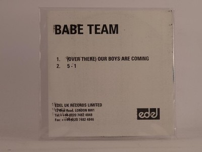 BABE TEAM (OVER THERE) OUR BOYS ARE COMING (F6) 2 Track Promo CD Single includin