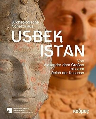 Archäologische Schätze aus Usbekistan. Von Buch Kulturverlag Kadmos Berlin