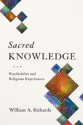 Sacred Knowledge : Psychedelics And Religious Experiences William Richards - Image 2