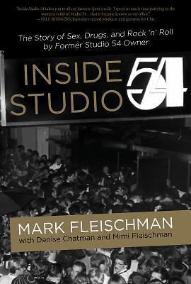Inside Studio 54 by Fleischman, Mark