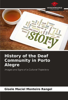 History of the Deaf Community in Porto Alegre Gisele Maciel Monteiro Rangel Buch
