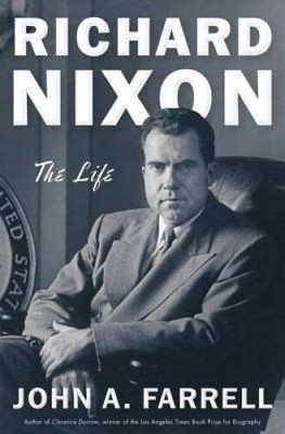Richard Nixon: The Life - Hardcover By Farrell, John A. - ACCEPTABLE