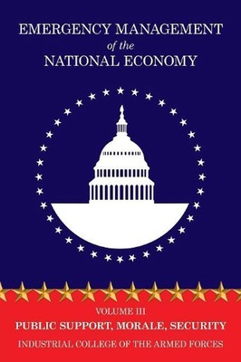 Emergency Management of the National Economy: Volume III: Public Support, Morale