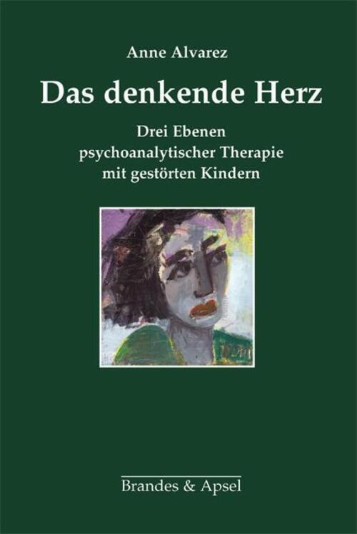 Thumbnail - Das Denkende Herz | Anne Alvarez | Taschenbuch | 304 S. | Deutsch |