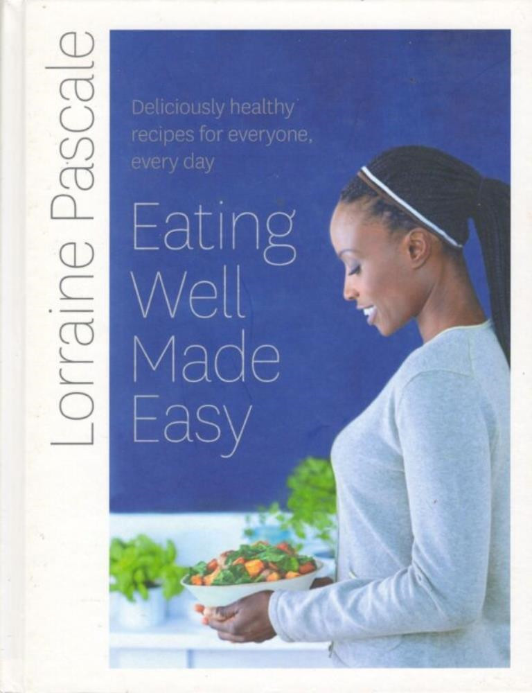 Eating Well Made Easy: Deliciously healthy recipes for e... by Pascale, Lorraine