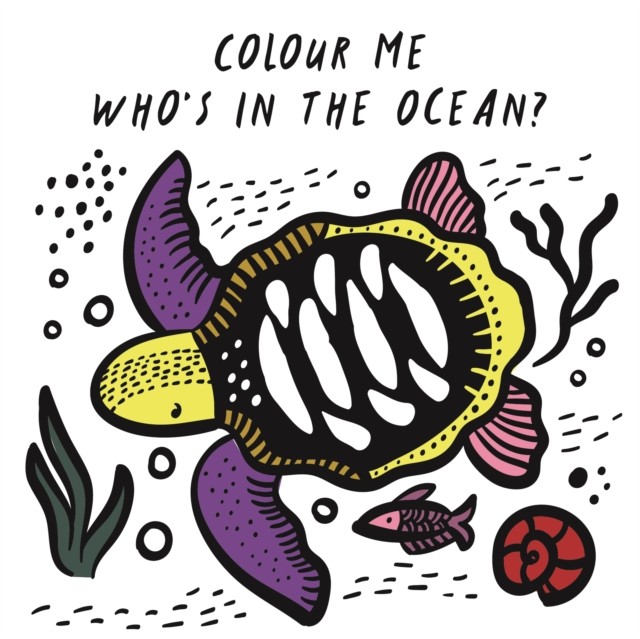 Colour Me: Who's in the Ocean? by Surya Sajnani (Bath book)