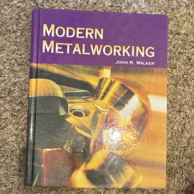 Modern Metalworking John R. Walker Hardcover Metalwork Technology Textbook