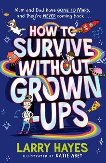 How to Survive Without Grown-Ups von Hayes, Larry | Buch | Zustand sehr gut