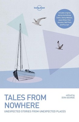 Lonely Planet Tales from Nowhere: Unexpected Stories from Unexpected Places | 30