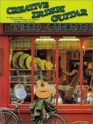 CREATIVE IRISH GUITAR MUSIC BOOK FOR VOICE AND GUITAR IN STANDARD NOTATION & TAB