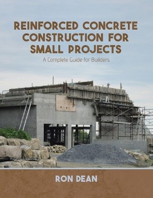 Ron Dean Reinforced Concrete Construction For Small Projects (Taschenbuch)