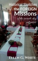 Ellen G | Historical Sketches Of The Foreign Missions Of The Seventh-Day...