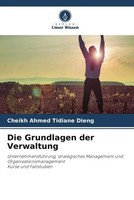 Cheikh Ahmed Tidiane Dieng | Die Grundlagen Der Verwaltung | Taschenbuch (2022)