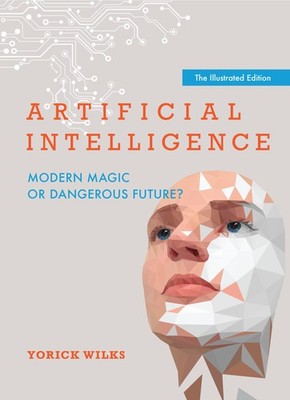 Artificial Intelligence: Modern Magic or Dangerous Future?, The Illustrated Edit
