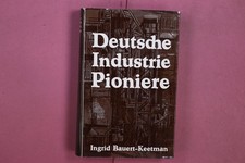 348831 Ingrid Bauert-Keetman DEUTSCHE INDUSTRIEPIONIERE Rainer Wunderlich Verlag