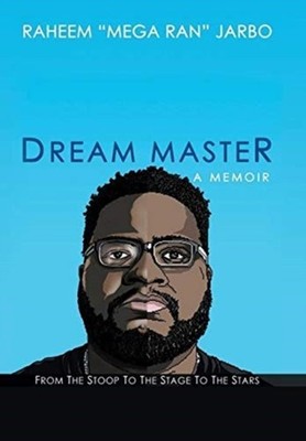 Jarbo - Dream Master  a Memoir  From the Stoop to the Stage to the Sta - X555z