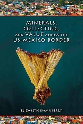 Minerals, Collecting, and Value - Paperback, by Ferry Elizabeth Emma - Very Good