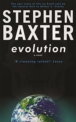 Evolution (Gollancz S.F.) by Stephen Baxter