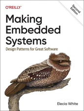 Making Embedded Systems: Design Patterns for Great Software by Elecia White Pape