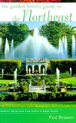 Garden Lovers Guide to the Northeast - Paperback By Bennett, Paul - VERY GOOD