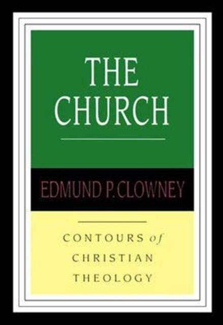 The Church by Edmund P Clowney PAPERBACK 9780851118932