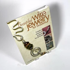 Beautiful Wire Jewelry for Beaders: Creative Wirework Projects for All VERY GOOD