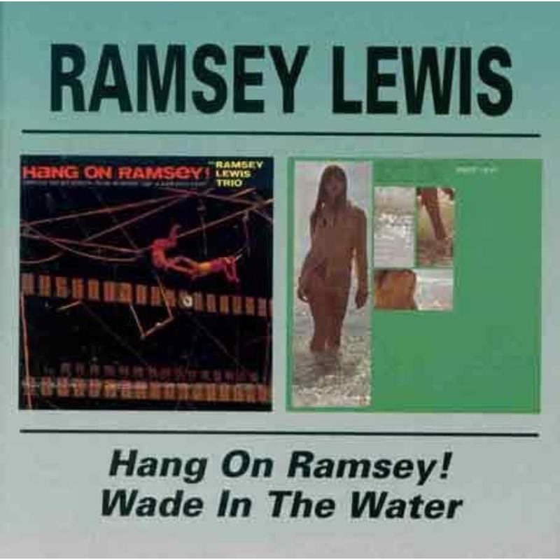 Ramsey Lewis Hang On Ramsey! / Wade In the Water CD BGOCD396 NEW