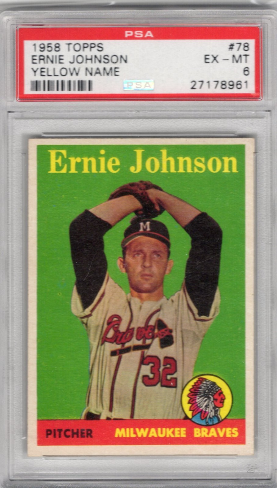 1958 Topps Yellow Name #78 Ernie Johnson Milwaukee Braves PSA 6 EX-MT