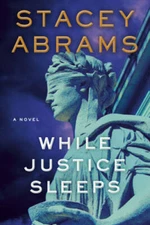 While Justice Sleeps: A Novel - Hardcover By Abrams, Stacey - VERY GOOD