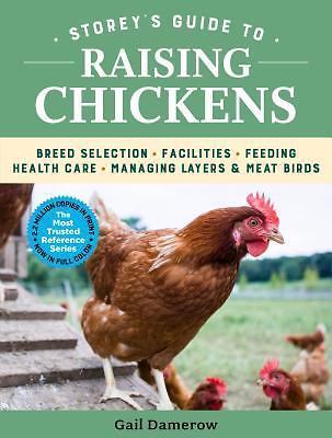 Storey s Guide to Raising Chickens 4th Edition: Health Handling Breeding NEW
