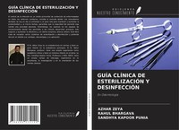 Azhar Zeya (U. A.) | GuÍA ClÍNica DE EsterilizaciÓN Y DesinfecciÓN | Taschenbuch