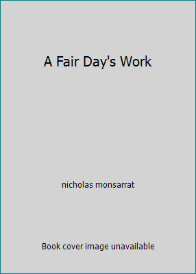 A Fair Day's Work by nicholas monsarrat