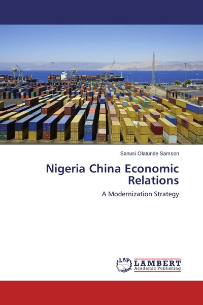 Nigeria China Economic Relations A Modernization Strategy Sanusi Olatunde Samson-image