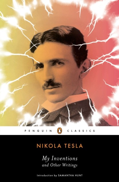My Inventions and Other Writings by Nikola Tesla (Paperback Book)