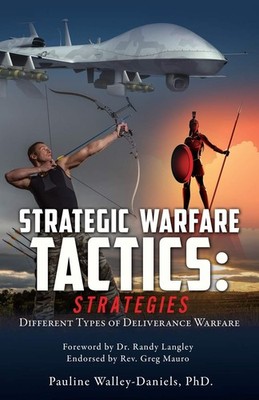 Spiritual Warfare Tactics: Strategies: Different Types of Delive