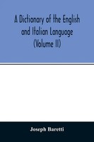 Joseph Baretti | A Dictionary Of The English And Italian Language (Volume Ii)