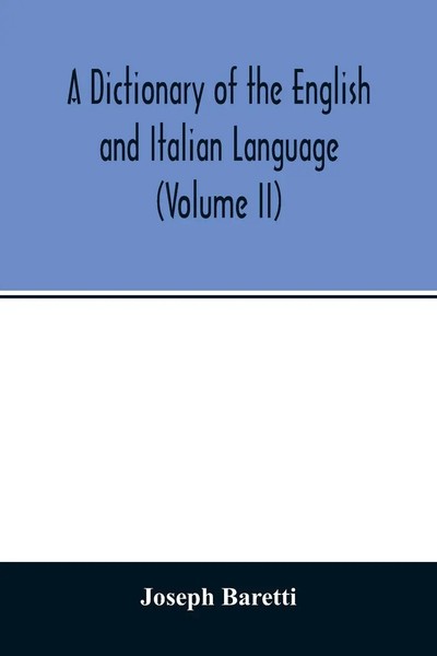 Joseph Baretti | A Dictionary Of The English And Italian Language (Volume Ii)-image