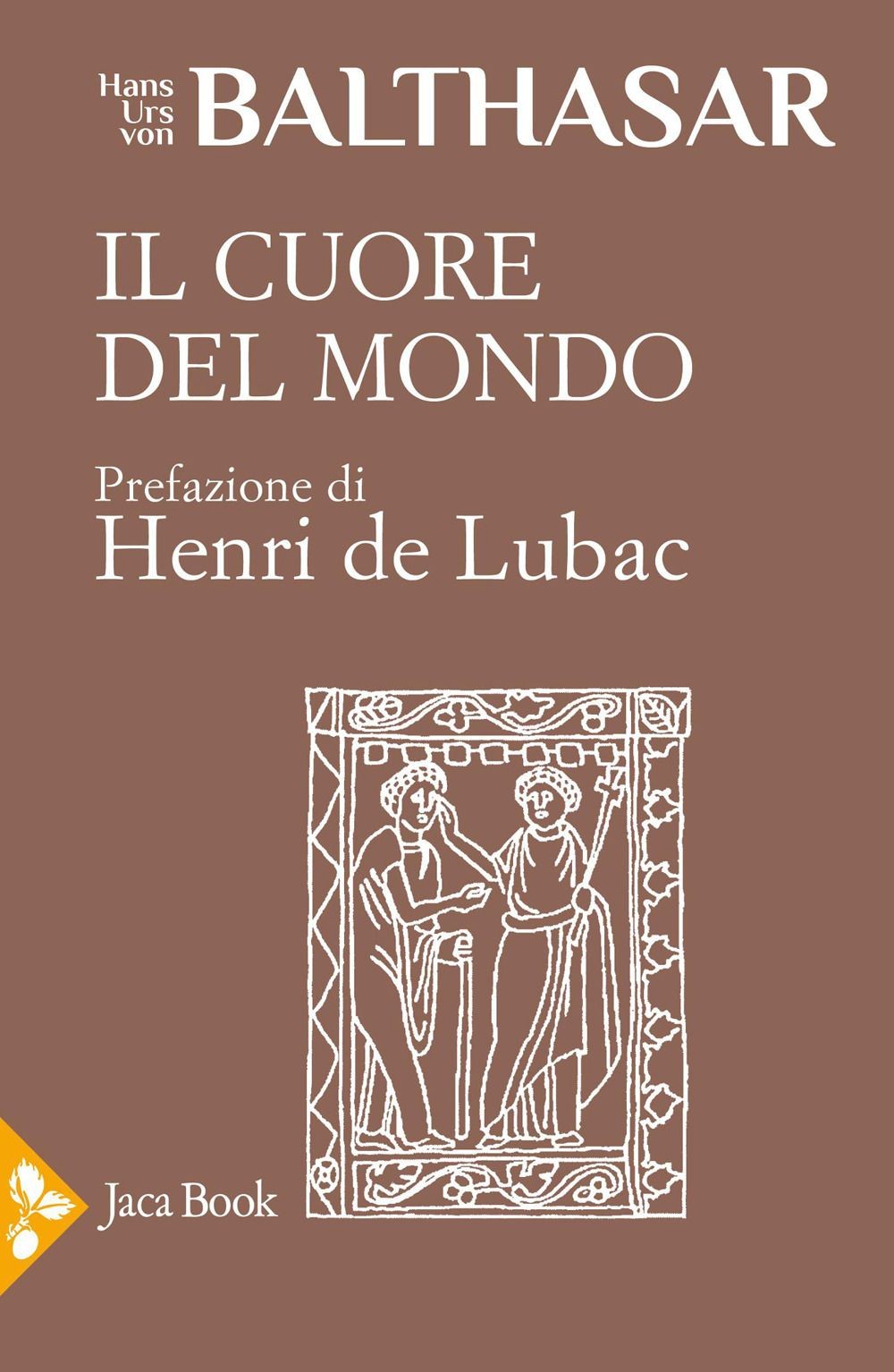 Libri Balthasar Hans Urs von - Il Cuore Del Mondo