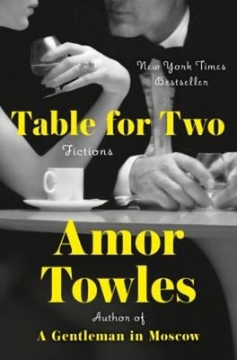 Table for Two : Fictions Hardcover Amor Towles