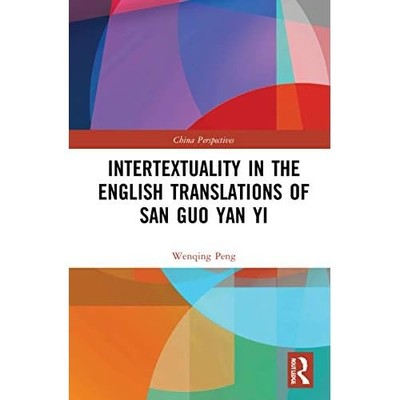 Intertextuality in the English Translations of San Guo  -  NEW Wenqing Peng 2023